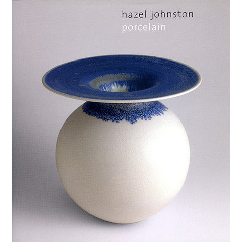 Hazel Johnston: Porcelain
